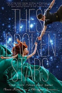 Amie Kaufman: These Broken Stars : A Starbound Novel (Hardcover); 2013 Edition