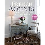 French Accents (2nd Edition): Farmhouse French Style for Today's Home