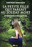La petite fille qui parlait au soldat mort : Une médium raconte le long voyage de l'âme by 