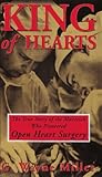 Image de King of Hearts: The True Story of the Maverick Who Pioneered Open Heart Surgery