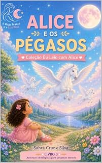 Livro Alice e os Pégasos: Coleção eu Leio com a Alice - Livro 3 (Coleção Eu Leio com Alice)