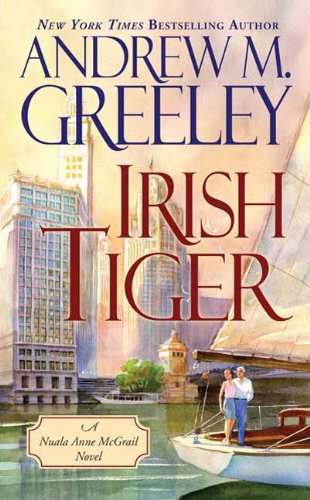 Irish Tiger: A Nuala Anne McGrail Novel (Nuala Anne McGrail Novels Book 11) by Andrew M. Greeley