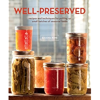 Well-Preserved: Recipes and Techniques for Putting Up Small Batches of Seasonal Foods : A Cookbook book cover