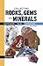 Collecting Rocks, Gems and Minerals: Identification, Values and Lapidary Uses