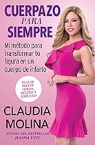 Cuerpazo para siempre (Spanish Original): Mi método para transformar tu figura en un cuerpo de infarto (Atria Espanol) (Spanish Edition) Cuerpazo para siempre (Spanish Original): Mi método para transformar tu figura en un cuerpo de infarto (Atria Espanol) (Spanish Edition)