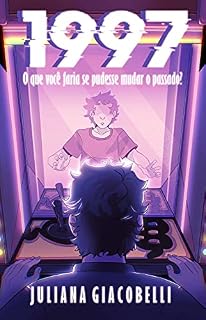 Livro 1997: O que você faria se pudesse mudar o passado?