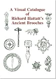 Image de A Visual Catalogue of Richard Hattatt's Ancient Brooches