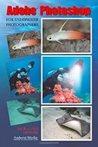 Adobe Photoshop for Underwater Photographers
