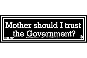 STARSHINE ARTS Mother Should I Trust The Government? Freedom Liberty Constitution Small Laptop Bumper Sticker Decal 5.5-by-1.5 Inches