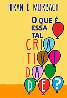 Livro O Que É Essa Tal Criatividade?