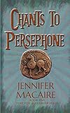 Chants to Persephone (The Time for Alexander series) by 