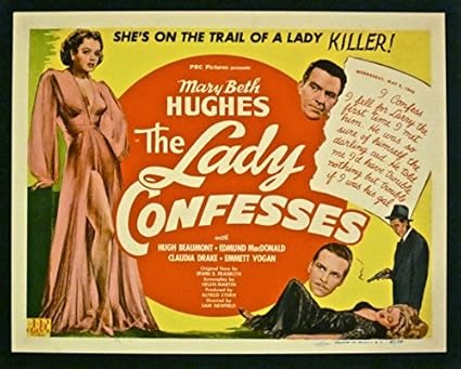 THE LADY CONFESSES '45 MINT TC ~ HUGH BEAUMONT SEXY MARY BETH HUGHES THRILLER at Amazon's Entertainment Collectibles Store