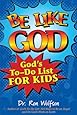 Be Like God: God's To-Do List for Kids