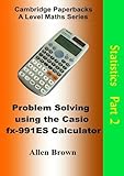 Problem Solving Using the Casio FX-991ES