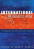 Cover of International Business Risk: A Handbook for the Asia-Pacific Region