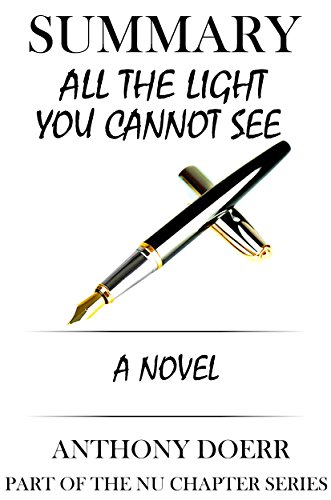Summary of All the Light We Cannot See by Anthony Doerr | Key Point Breakdowns & Analysis