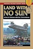 LAND WITH NO SUN: A Year in Vietnam With the 173rd Airborne (Stackpole Military History Series)