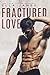 Fractured Love: A Standalone Off-Limits Romance