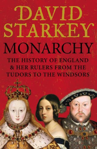 "Monarchy - England and Her Rulers from the Tudors to the Windsors" av David Starkey
