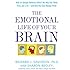 The Emotional Life of Your Brain: How Its Unique Patterns Affect the Way You Think, Feel, and Live--and How You Ca n Change Them