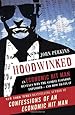 Hoodwinked: An Economic Hit Man Reveals Why the Global Economy IMPLODED -- and How to Fix It