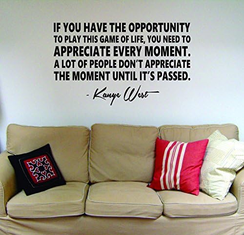 Appreciate Every Moment Kanye West Quote Decal Sticker Wall Vinyl Art Music Lyrics For Living Room Decoration