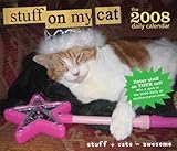 2008 Daily Calendar: Stuff on My Cat by 