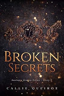 Livro Broken Secrets (Broken Crown Livro 2)