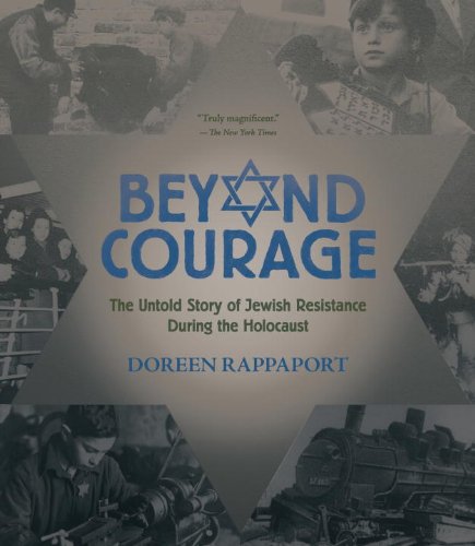 Beyond Courage: The Untold Story of Jewish Resistance During the Holocaust (Booklist Editor's Choice. Books for Youth (Awards))