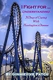 I Fight for Understanding: 31 Days of Coping With Huntington's Disease by Ginnievive Patch, Sharon McClellan Thomason