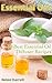 Essential Oils: 30 Best Essential Oil Recipes for Diffusers: (Essential Oils Book, The Essential Oils Guide, Essential Oils For Weight Loss, Aromatherapy, ... Oils, Essential Oils For Allergie)