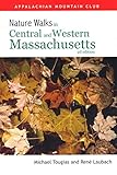 Nature Walks In Central & Western Massachusetts, 2nd by 