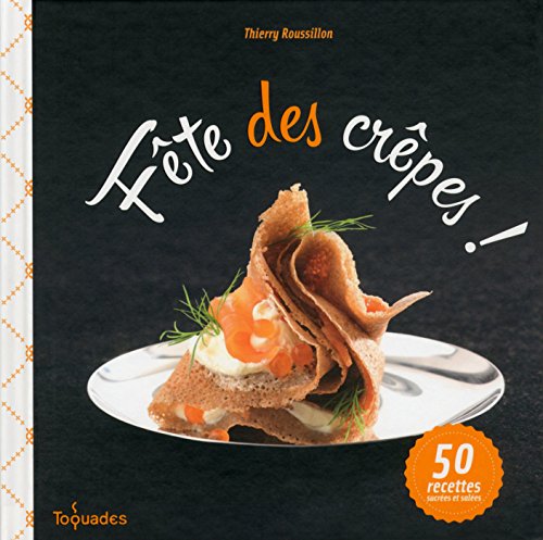 Fête des crêpes ! (Toquades) (French Edition) by Thierry ROUSSILLON