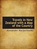 Front cover for the book Travels in New Zealand : with a map of the country by Alexander Marjoribanks