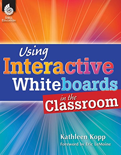 Using Interactive Whiteboards in the Classroom (Professional Resources)