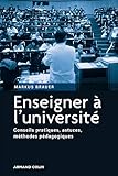 Enseigner à l'université : Conseils pratiques, astuces, méthodes pédagogiques by 