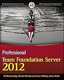 Professional Team Foundation Server 2012 by Ed Blankenship, Martin Woodward
