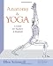 Anatomy and Yoga: A Guide for Teachers and Students by Ellen Saltonstall, John W. Karapelou