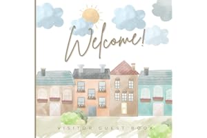 Welcome! - Visitor Guest Book: Sign In Log Book For Appartaments, Vacation Rentals, AirBnB, Bed & Breakfast, Guest House, Home exchanges, Hotels, ... thanks and feedback (Visitors Guest Books)