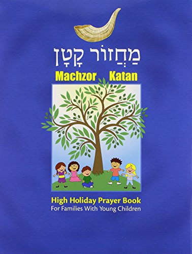 Machzor Katan: High Holiday Prayer Book for Families With Young Children