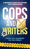 Cops and Writers: From The Academy To The Street by Patrick O'Donnell