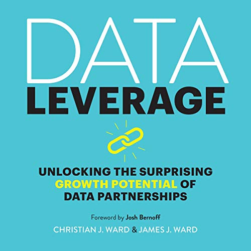 D0wnl0ad Data Leverage: Unlocking the Surprising Growth Potential of Data Partnerships [W.O.R.D]