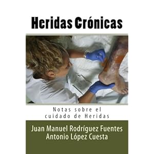 Heridas Cronicas: Notas sobre el cuidado de Heridas (Volume 5) (Spanish Edition)