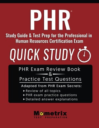 PHR Study Guide & Test Prep: Quick Study for the Professional in Human Resources Certification Exam