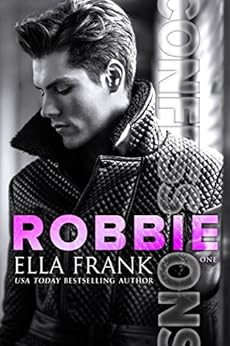 Confessions: Robbie (Confessions Series Book 1) by [Frank, Ella]