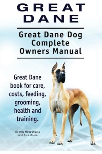 a new owner's guide to great danes