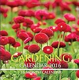 Gardening Calendar 2016: 16 Month Calendar by Jack Smith (2015-10-18) by 