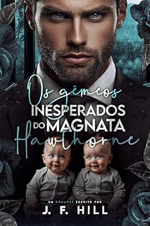 Livro Os Gêmeos Inesperados do Magnata Hawthorne (Irmãos Hawthorne Livro 3)
