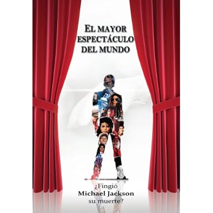 El mayor espectáculo del mundo ¿Fingió Michael Jackson su muerte?