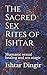 The Sacred Sex Rites of Ishtar: Shamanic sexual healing and sex magic by 